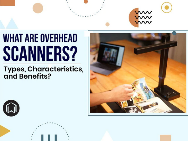 Was sind Overhead-Scanner?| Typen, Eigenschaften und Vorteile