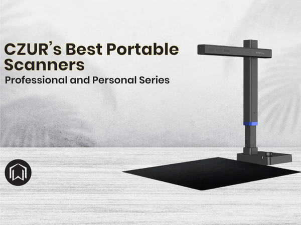 Die besten tragbaren Scanner von CZUR: Professionelle und persönliche Serie